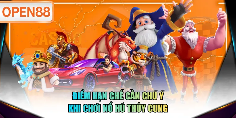Điểm hạn chế cần chú ý khi chơi Nổ Hũ Thủy Cung