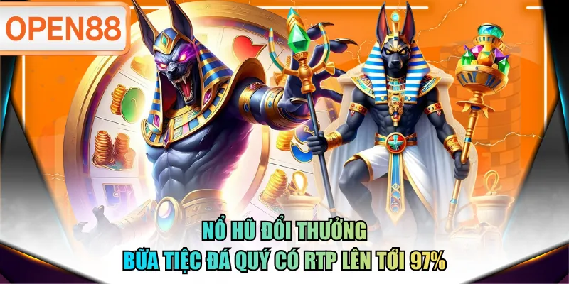 Nổ hũ đổi thưởng Bữa Tiệc Đá Quý có RTP lên tới 97%