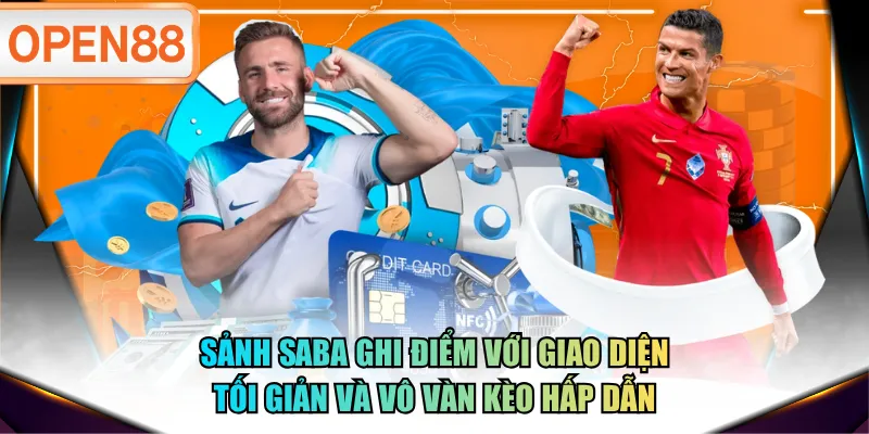 Sảnh Saba ghi điểm với giao diện tối giản và vô vàn kèo hấp dẫn