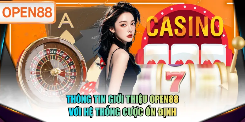 Thông tin giới thiệu OPEN88 với hệ thống cược ổn định